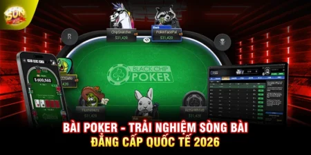 Bài Poker - Trải Nghiệm Sòng Bài Đẳng Cấp Quốc Tế 2026