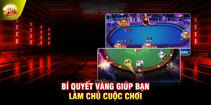 Bí quyết vàng giúp bạn làm chủ cuộc chơi