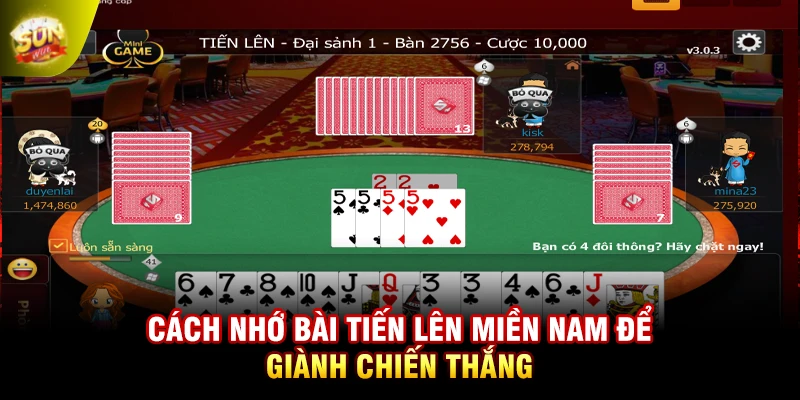 Cách nhớ bài Tiến lên Miền Nam để giành chiến thắng