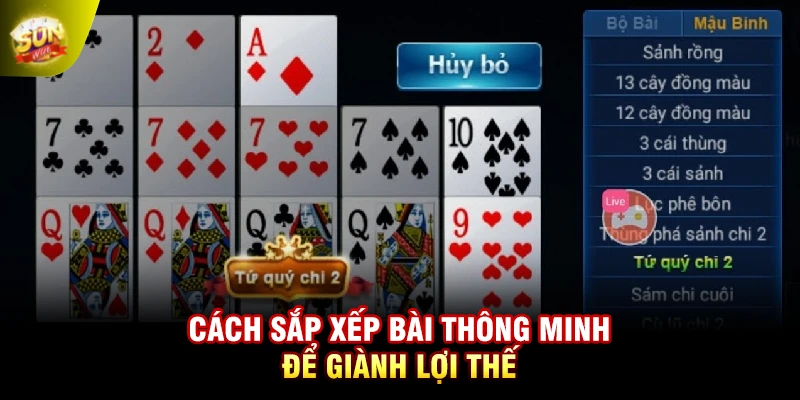 Cách sắp xếp bài thông minh để giành lợi thế