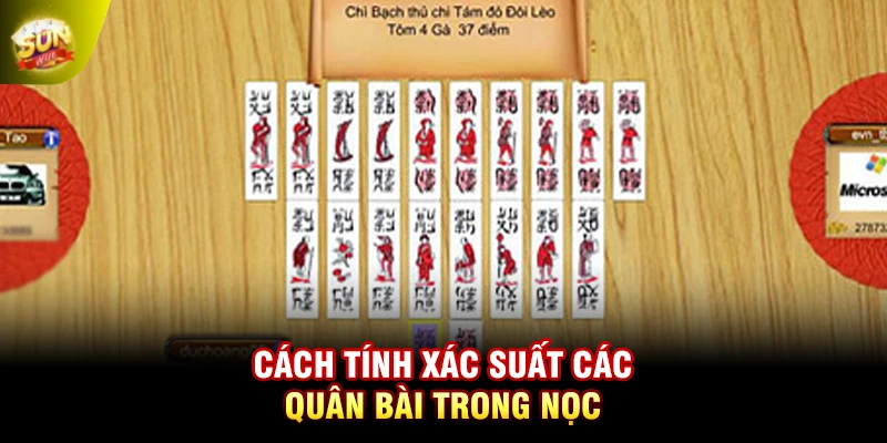 Cách tính xác suất quân bài trong nọc