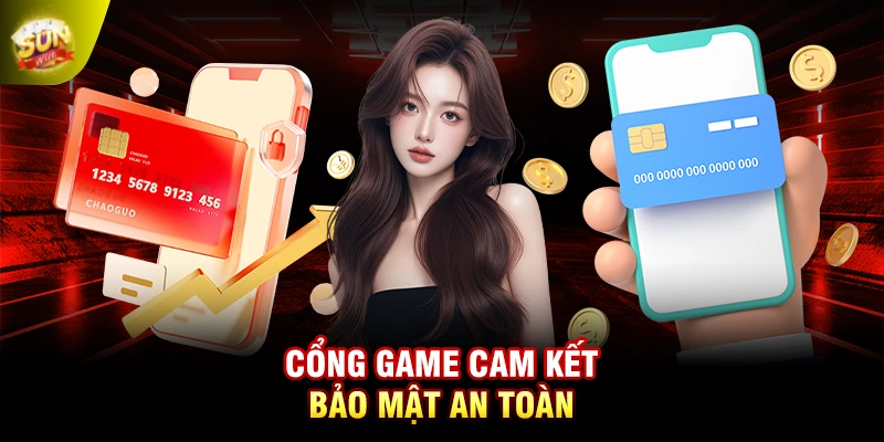 Cổng game cam kết bảo mật an toàn