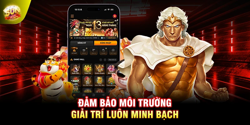 Đảm bảo môi trường giải trí luôn minh bạch