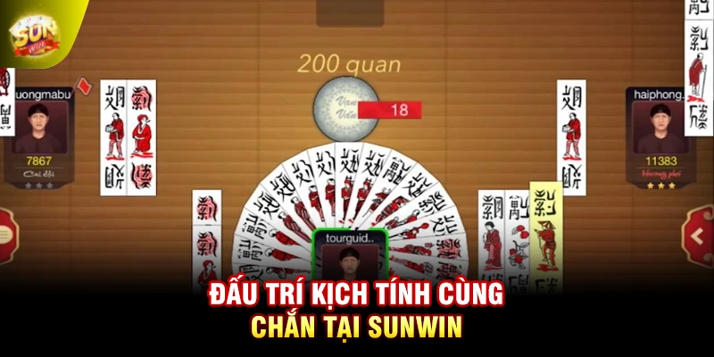 Đấu trí kịch tính cùng Chắn tại Sunwin