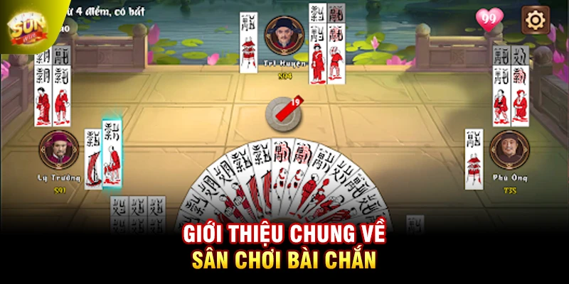 Giới thiệu chung về sân chơi bài Chắn
