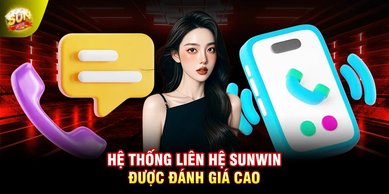 Hệ thống liên hệ Sunwin được đánh giá cao