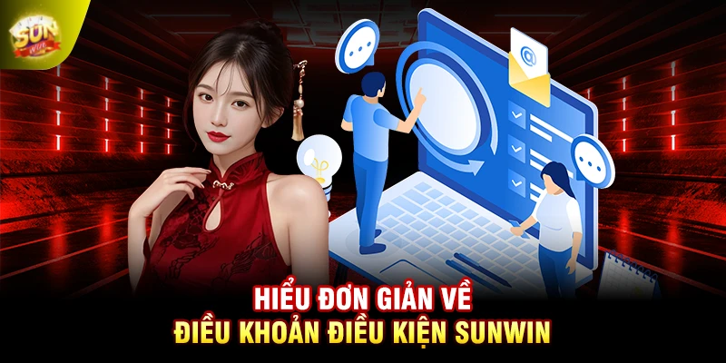 Hiểu đơn giản về điều khoản điều kiện Sunwin