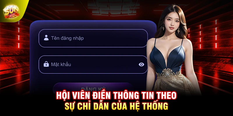 Hội viên điền thông tin theo sự chỉ dẫn của hệ thống