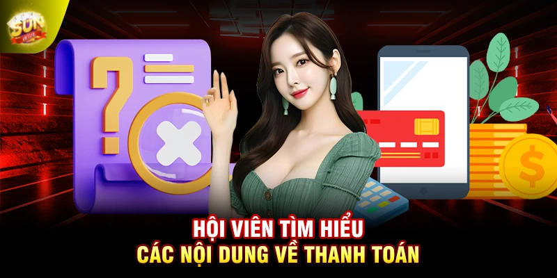 Hội viên tìm hiểu các nội dung về thanh toán