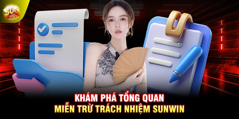 Khám phá tổng quan miễn trừ trách nhiệm SUNWIN