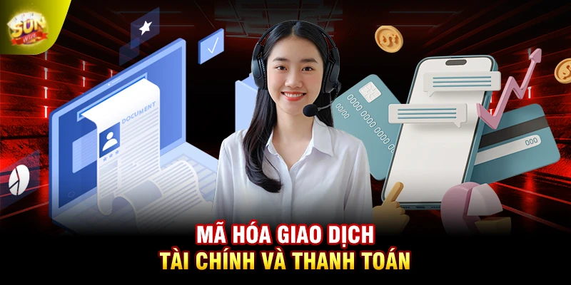 Chính Sách Bảo Mật 3 Mã hóa giao dịch tài chính và thanh toán
