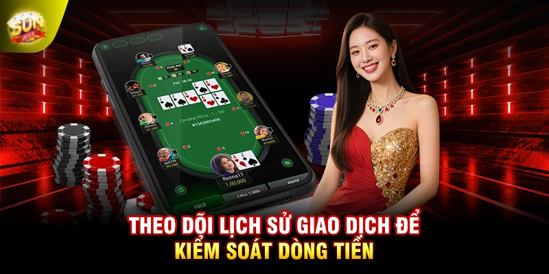 Theo dõi lịch sử giao dịch để kiểm soát dòng tiền