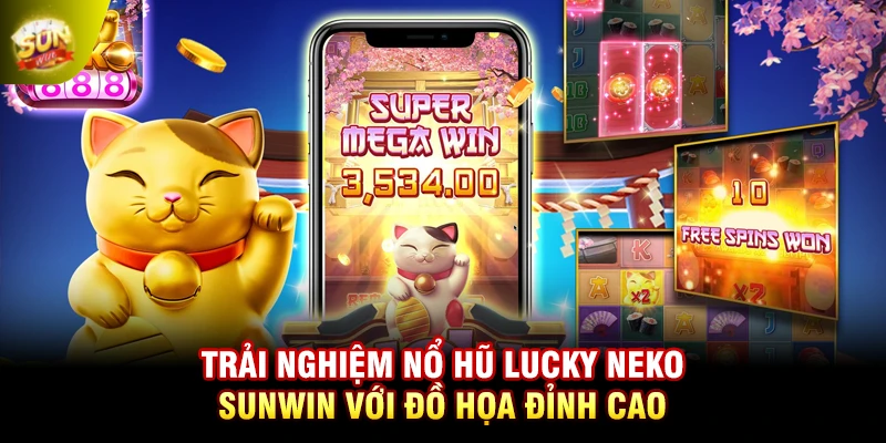 Trải nghiệm nổ hũ Lucky Neko SUNWIN với đồ họa đỉnh cao